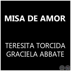 MISA DE AMOR - TERESITA TORCIDA